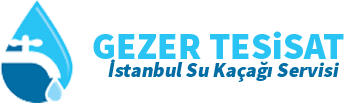 Gezer Tesisat | Su Tesisat Kaçağı Servisi